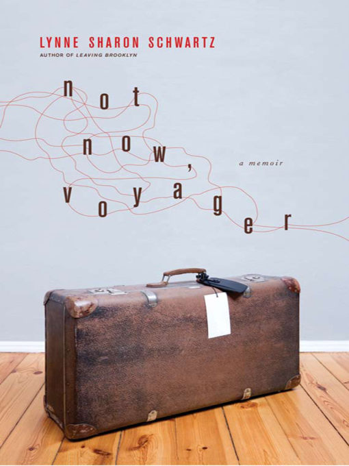 Title details for Not Now, Voyager by Lynne Schwartz - Available